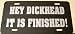All Products : "HEY DICKHEAD" LICENSE PLATE