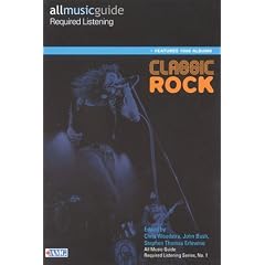All Music Guide Required Listening Series: Classic Rock (All Music Guide Required Listening Classic Rock)