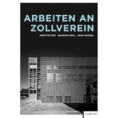 Arbeiten an Zollverein: Projekte auf der Zeche Zollverein Schacht XII seit 1989
