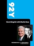 92Y-Newt Gingrich with Charlie Rose (February 15, 2007)