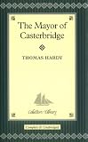 Mayor of Casterbridge (Collectors Library)