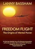 Freedom Flight - The Origins of Mental Power