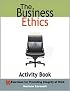 The Business Ethics Activity Book: 50 Exercises for Promoting Integrity at Work