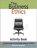 The Business Ethics Activity Book: 50 Exercises for Promoting Integrity at Work