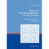 Kapazitierte Tourenplanungsprobleme bei vager Nachfrage: Modellierung und heuristische L�sungsverfahrenvon "Michael Drawe"