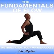 The Fundamentals of Flow: A Vinyasa Flow Yoga Class Suitable for Beginners | [Tim Maples]