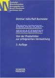 Innovationsmanagement. Von der Produktidee zur erfolgreichen Vermarktung