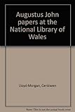 Augustus John papers at the National Library of Wales