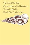 The Echo of Our Song: Chants and Poems of the Hawaiians