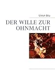 Produkt-Bild: DER WILLE ZUR OHNMACHT