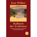 Halbzeit der Evolution: Der Mensch auf dem Weg vom animalischen zum kosmischen Bewu�tsein