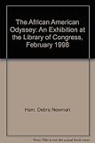 The African American odyssey : an exhibition at the Library of Congress, February-May 1998
