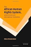 The African Human Rights System, Activist Forces and International Institutions