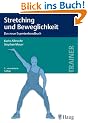 Stretching und Beweglichkeit: Das neue Expertenhandbuch