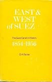 East and west of Suez : the Suez Canal in history, 1854-1956