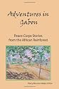 Adventures in Gabon: Peace Corps Stories from the African Rainforest
