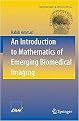An Introduction to Mathematics of Emerging Biomedical Imaging (Mathematiques Et Applications) (Paperback)