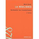 La r�silience : Surmonter les traumatismespar Marie Anaut