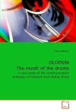 OLODUM The Revolt of the Drums: A case study of the communication strategies of Olodum from Bahia, Brazil