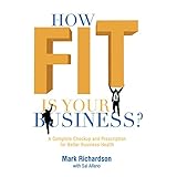 how fit is your business a complete checkup and prescription for better business health