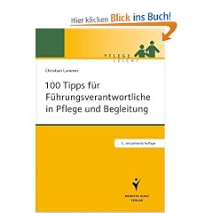 100 Tipps f�r F�hrungsverantwortliche in Pflege und Begleitung