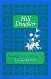 Hill Daughter: New and Selected Poems [Paperback] [1991] 1 Ed. LOUISE MCNEILL, Maggie Anderson
