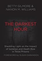 The Darkest Hour: Shedding Light on the Impact of Isolation and Death Row in Texas Prisons