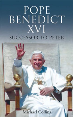 Pope Benedict XVI: Sucessor to Peter (Pope Benedict Series)