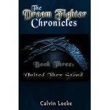 The Dream Fighter Chronicles Book Three: United They Stand