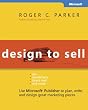 Design to Sell: Use Microsoft® Publisher to Plan, Write and Design Great Marketing Pieces (Bpg-Other) Design to Sell: Use Microsoft® Publisher to Plan, Write and Design Great Marketing Pieces (Bpg-Other)
