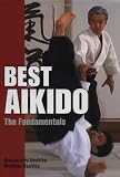 Best Aikido: The Fundamentals (Illustrated Japanese Classics)