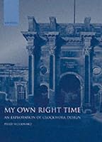 My Own Right Time: An Exploration of Clockwork Design
