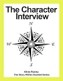 The Character Interview (The Story Within Booklet Series)