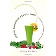 Green Smoothie Revolution: The Radical Leap Towards Natural Health
