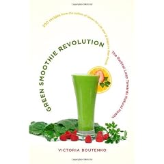 Green Smoothie Revolution: The Radical Leap Towards Natural Health