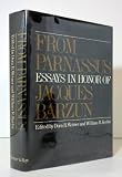 From Parnassus: Essays in Honour of Jacques Barzun