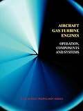 Aircraft Gas Turbine Engines - Operation, Components & Systems (Jet Propulsion) (Jet Rocked Propulsion)
