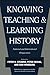 Knowing, Teaching, and Learning History: National and International Perspectives