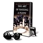 The Art of Raising a Puppy: Library Edition by  Monks of New Skete and Michael Wager