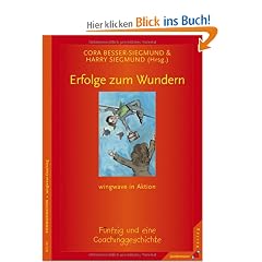 Erfolge zum Wundern: wingwave in Aktion. F�nfzig und eine Coachinggeschichte