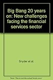 Big Bang 20 years on : new challenges facing the financial services sector : collected essays