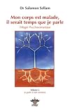 Mon corps est malade, il serait temps que je parle : Tome 2, Je parle � mes anc�tres La programmation des maladies