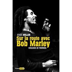 Sur la route de Bob Marley : 1978-1980 Un chevalier blanc � Babylone