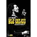 Sur la route de Bob Marley : 1978-1980 Un chevalier blanc � Babylone