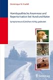 Homöopathische Anamnese und Repertorisation bei Hund und Katze: Symptome und Zeichen richtig gedeutet