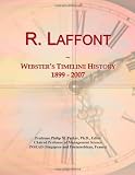 R. Laffont: Websters Timeline History, 1899 - 2007
