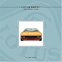 Lotus Esprit: The Official Story: The Inside Story of Britain's Best Loved Supercar