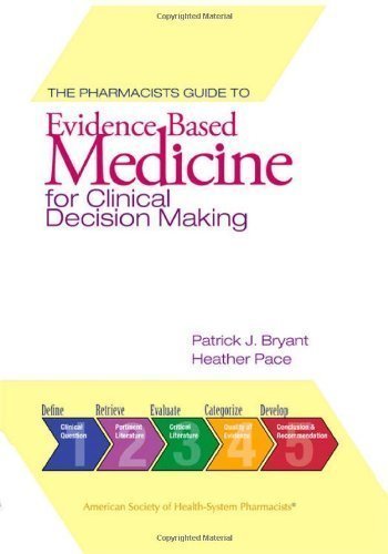 Pharmacists Guide to Evidence-Based Medicine for Clinical Decision Making 1st (first) Edition published by American Society of Health-System Pharmacists (2008)