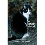 The Psychokitty Speaks Out: Diary of a Mad Housecat