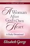 A Woman After God's Own Heart®--A Daily Devotional Elizabeth George